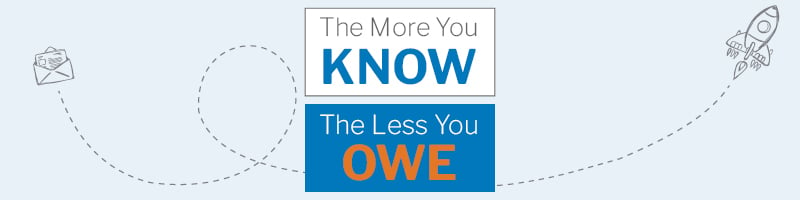The More You Know, The Less You Owe